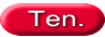 Ten.